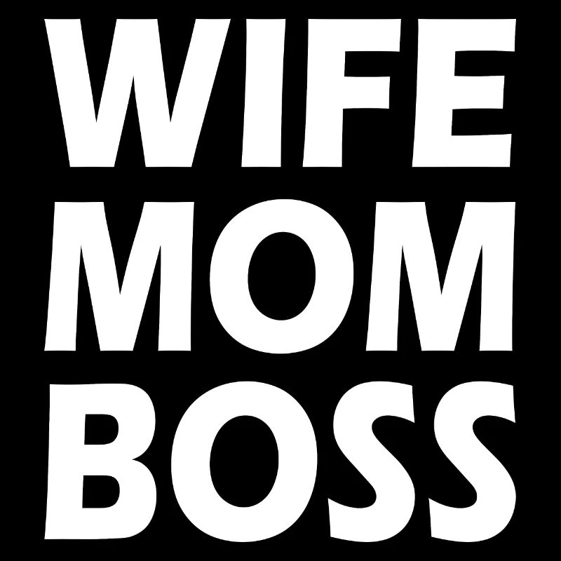 Wife mom boss