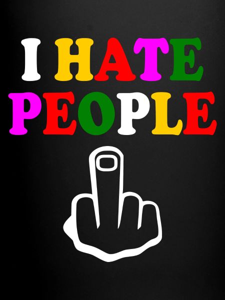 I hate people
