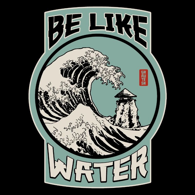 Soyez comme l’eau !