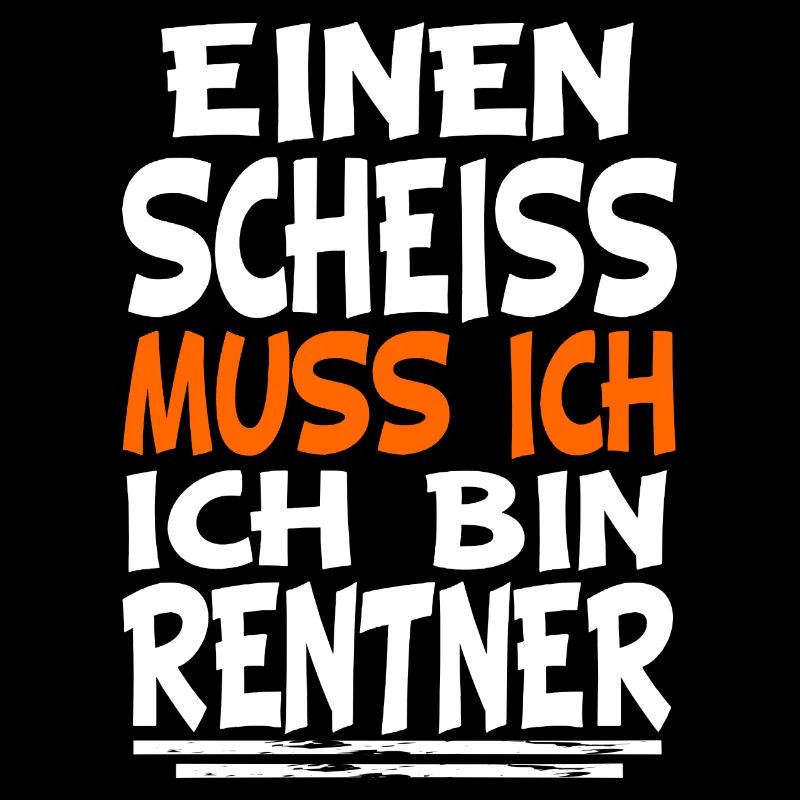 Einen Scheiss Muss Ich Ich Bin Rentner Rente Fun