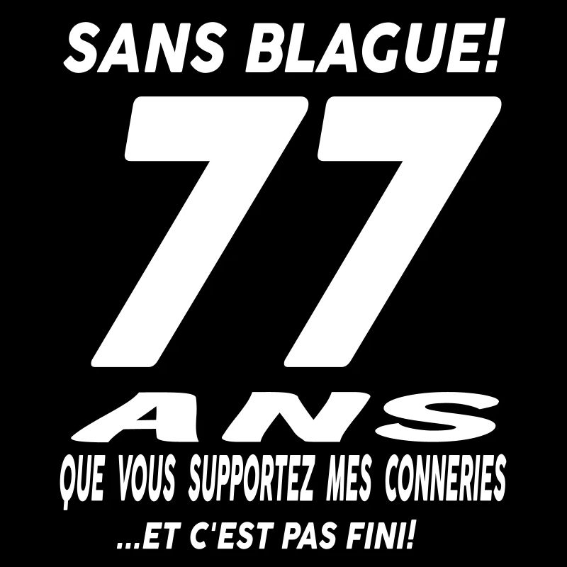 Sans blague 77 ans