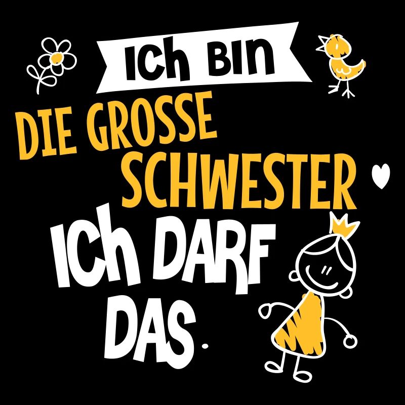Ich bin die große Schwester, ich darf das