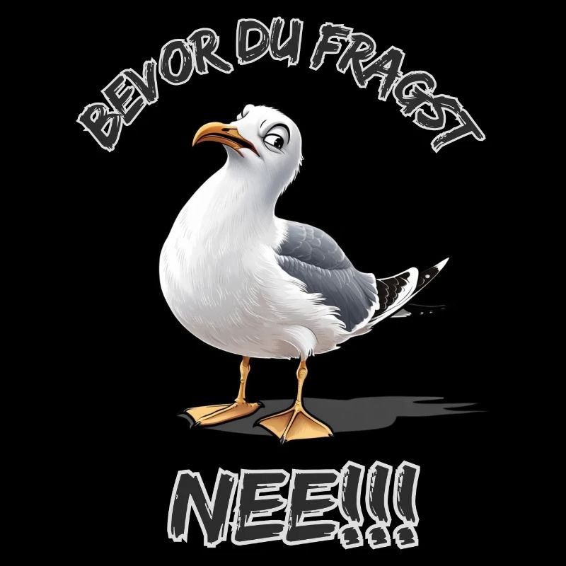 Funny saying with seagull Before you ask No !!