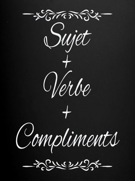 Sujet+verbe+compliments