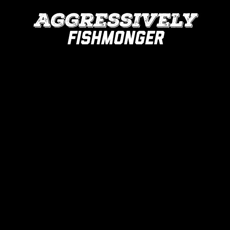 aggressively fishmonger