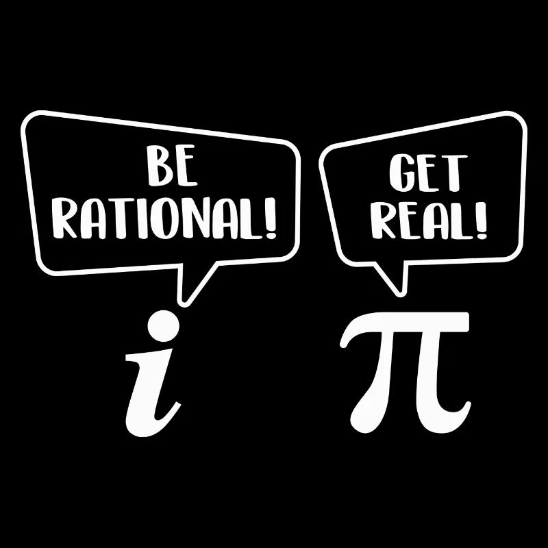Be Rational Get Real - Pi Day Math Lover Science