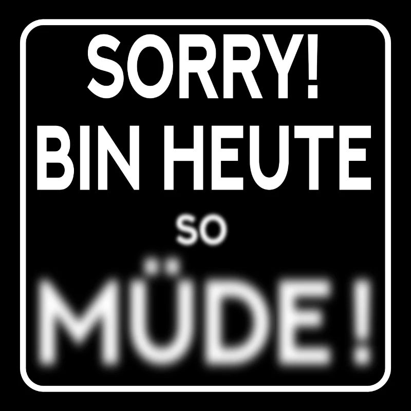 MÜDE - MÜDIGKEIT SPRÜCHE