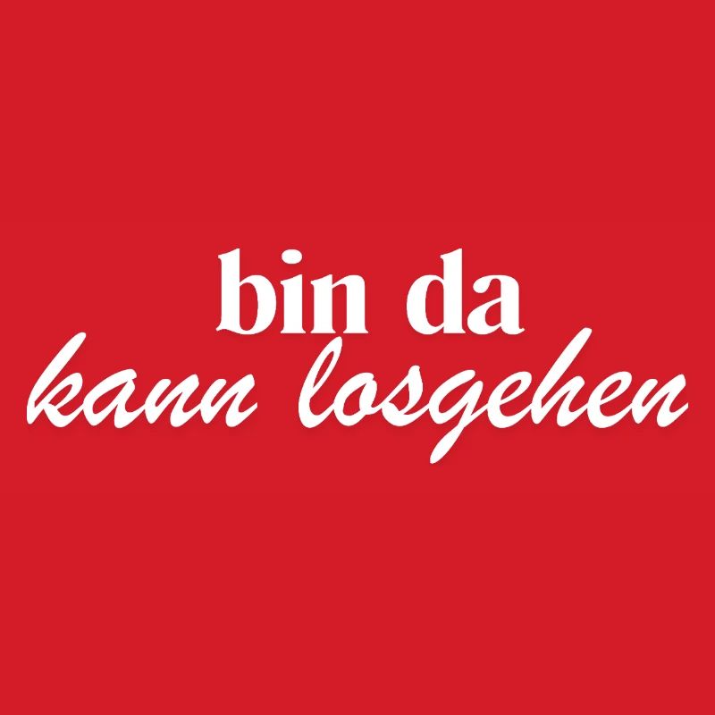 bin da kann losgehen weiß