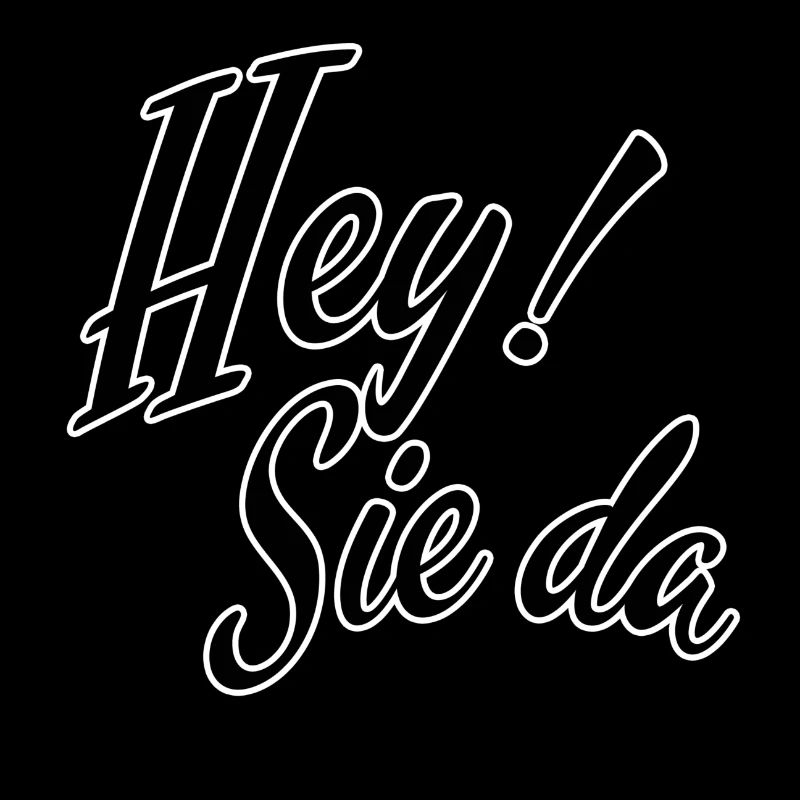 Hey Sie da