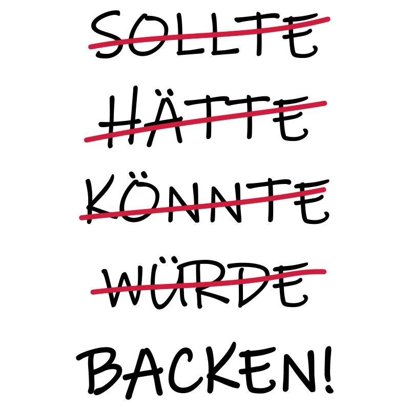 sollte hätte könnte würde Backen! Bäcker Bäckerin