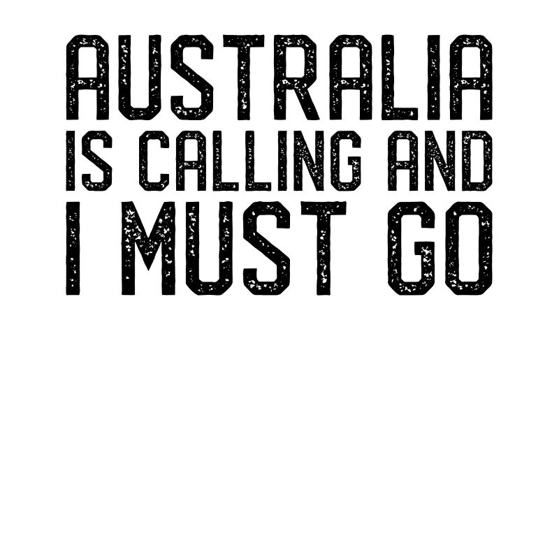 Australia is calling i must go