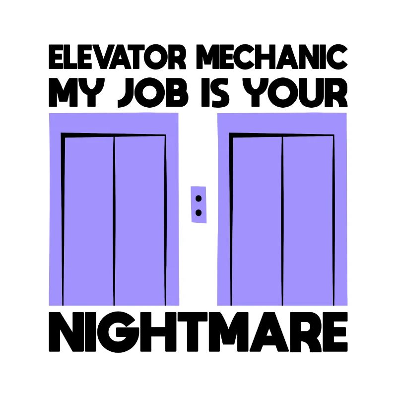 Elevator Mechanics - My Job Is Your Nightmare Gift