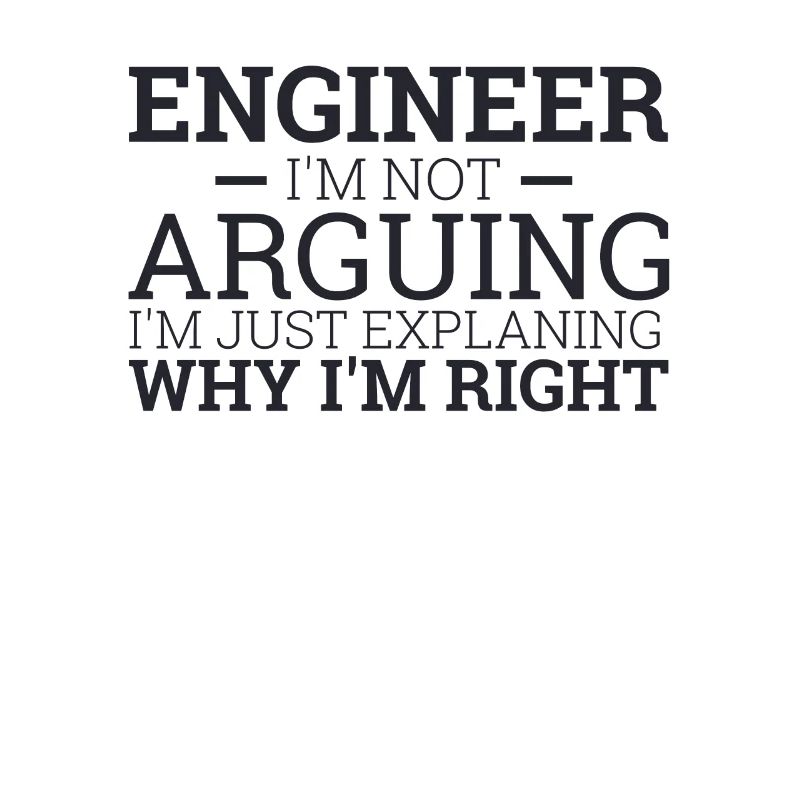 "Engineer Arguing | Engineer"