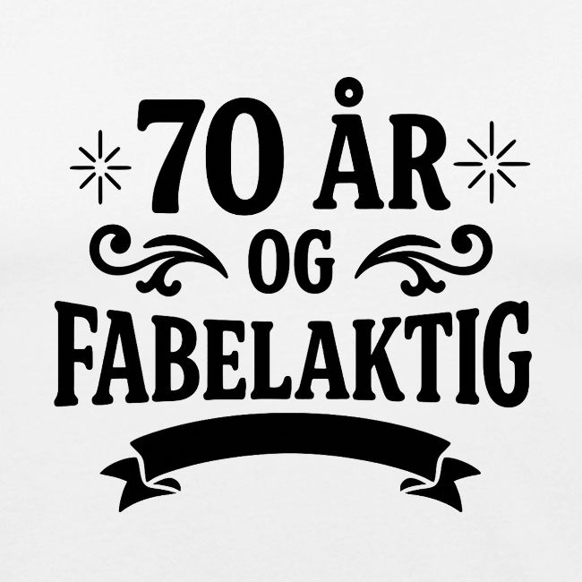70 år og fabelaktig