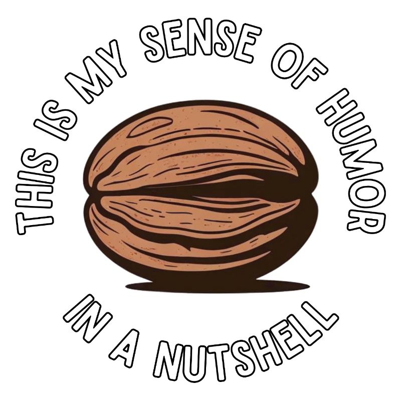 C’est mon sens de l’humour dans un nuthshell