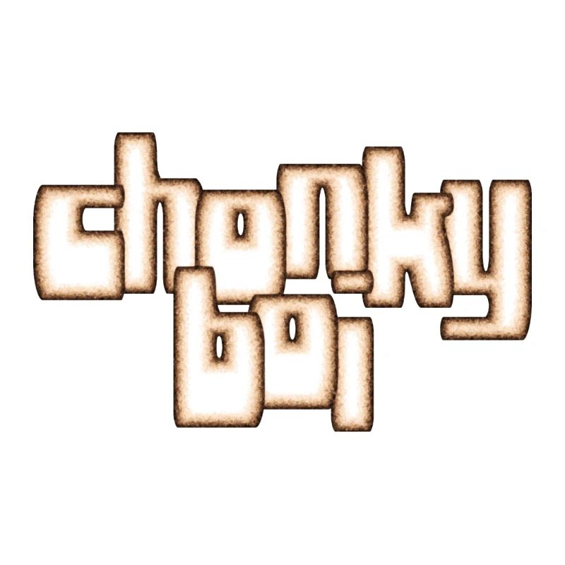 Chonky Boi