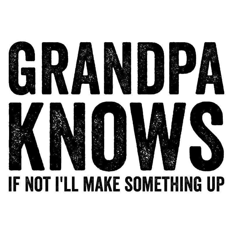 Opa weet dat ik anders iets grappigs verzin.