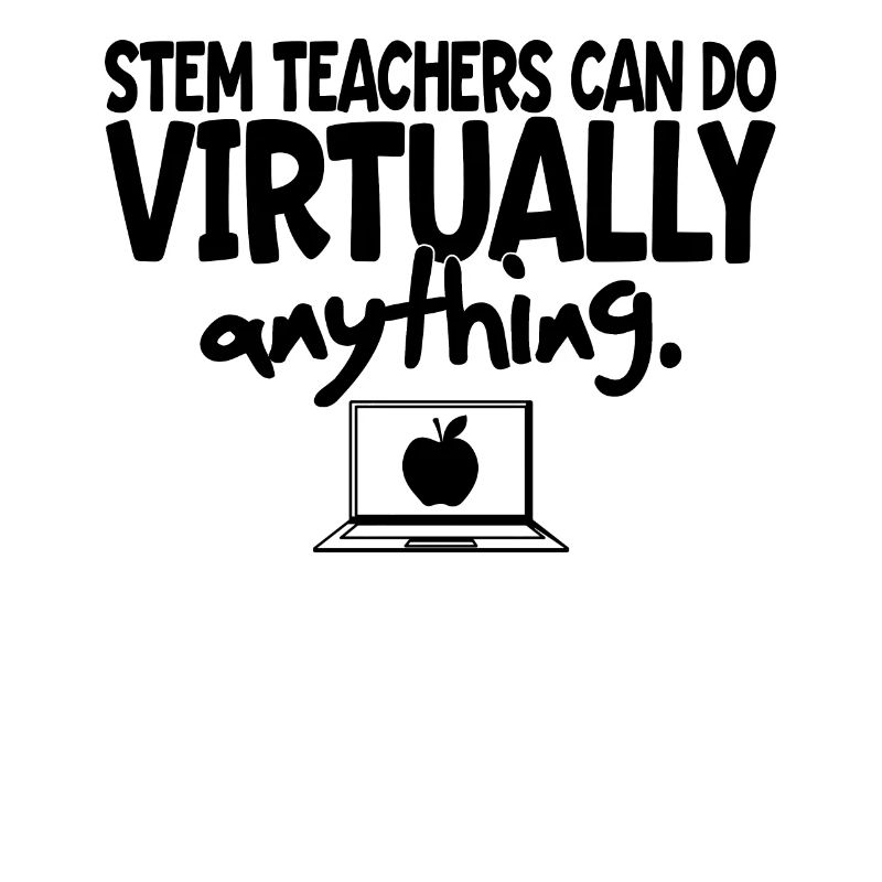 STEM Teachers Can Do Virtually Anything