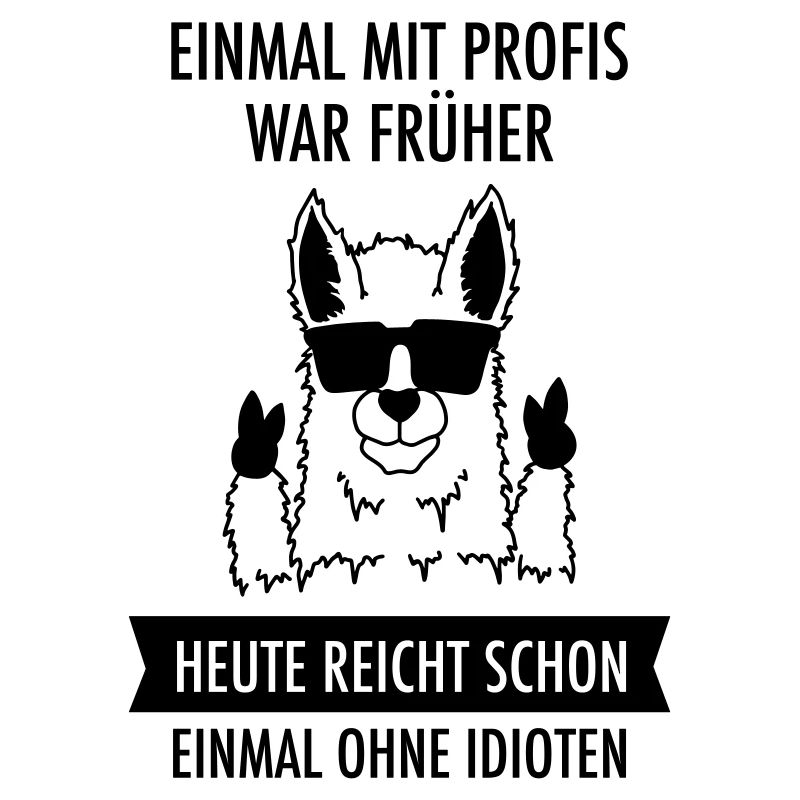 Einmal Mit Profis War Früher - Lama Alpaka