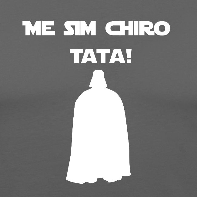 Me sim chiro Tata! (weiß)