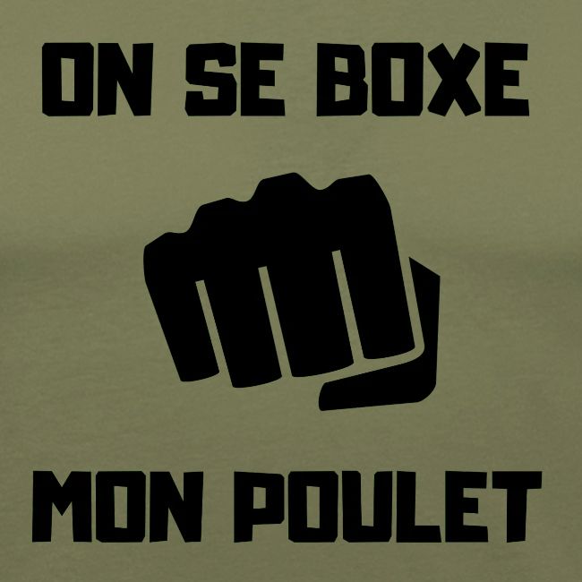 ON SE BOXE MON POULET