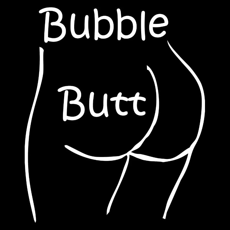 Bubble butt