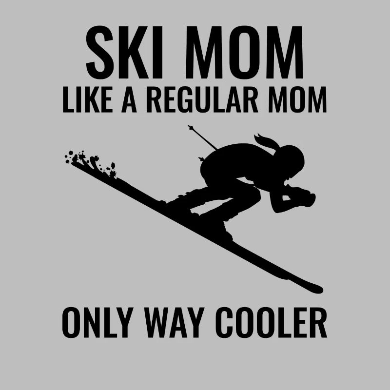 Skiing Ski Mom Gift Way Cooler