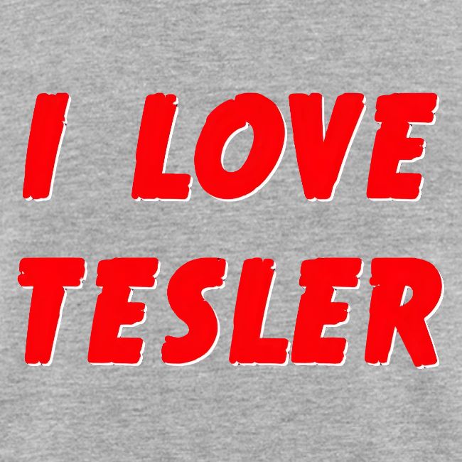 I LOVE TESLER (official merch)