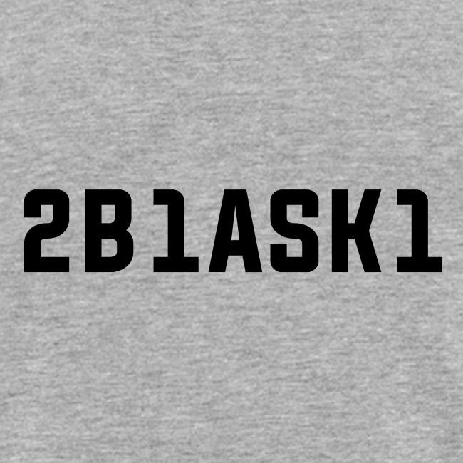 2B1ASK1 (to be one ask one), schwarz