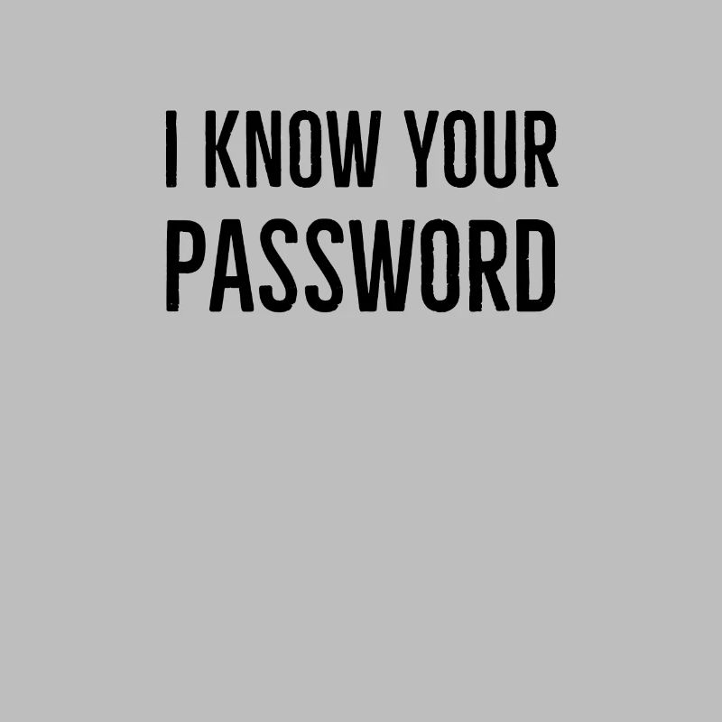 I Know Your Password