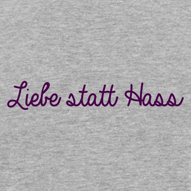 Liebe statt Hass