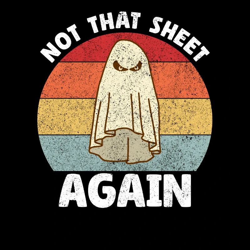 Womens Not That Sheet Again Ghost Retro Halloween