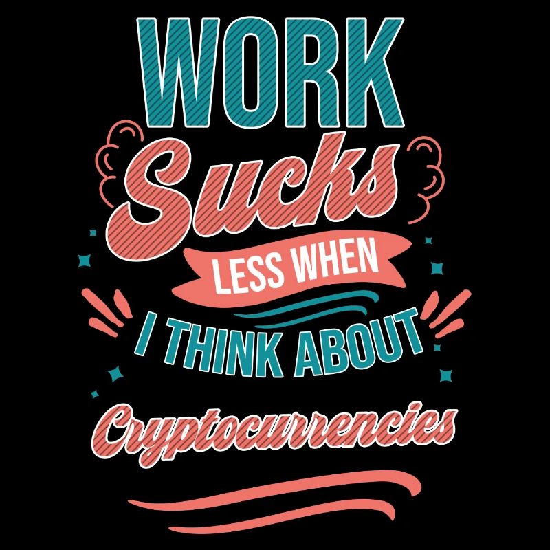 Work Sucks Less When I Think About