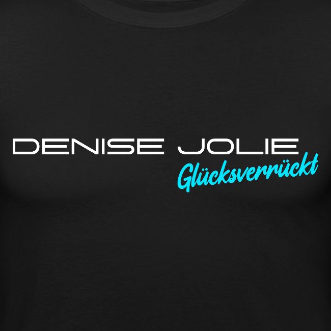Denise Jolie - Glücksverrückt