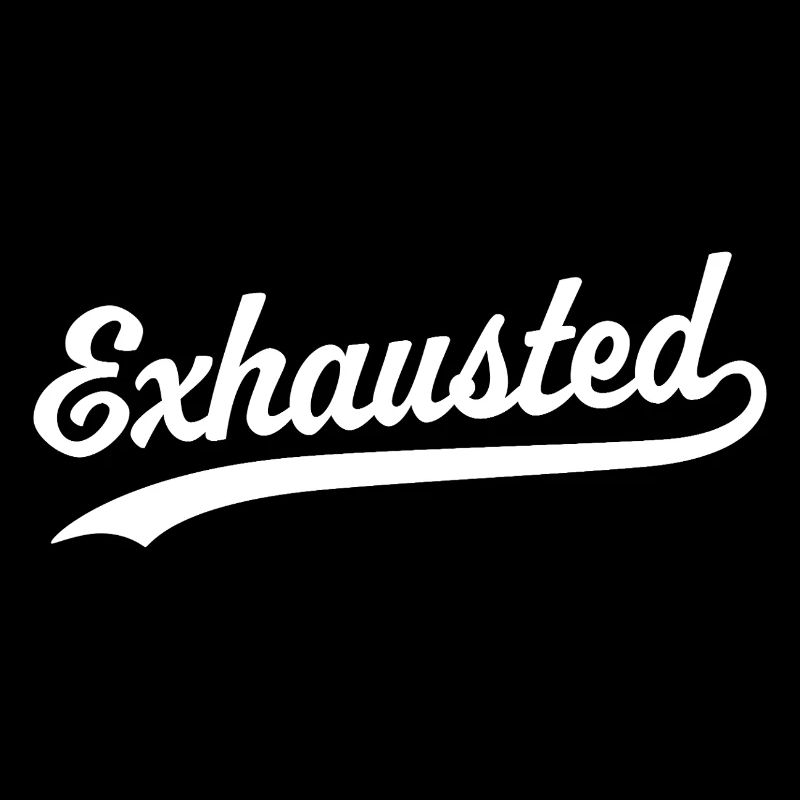 Exhausted