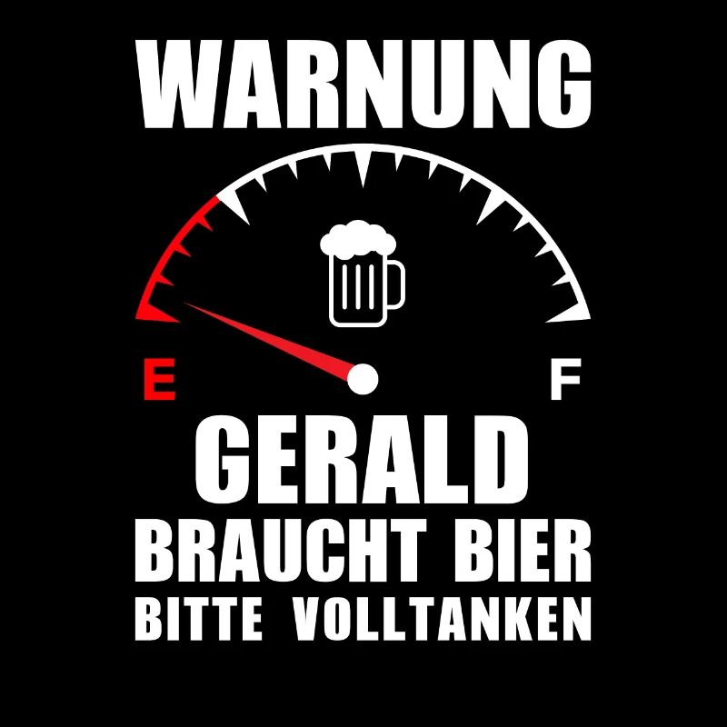 Gerald braucht Bier Bitte volltanken