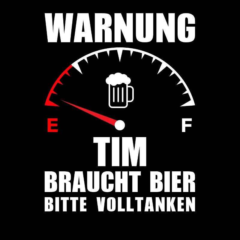 Tim braucht Bier Bitte volltanken