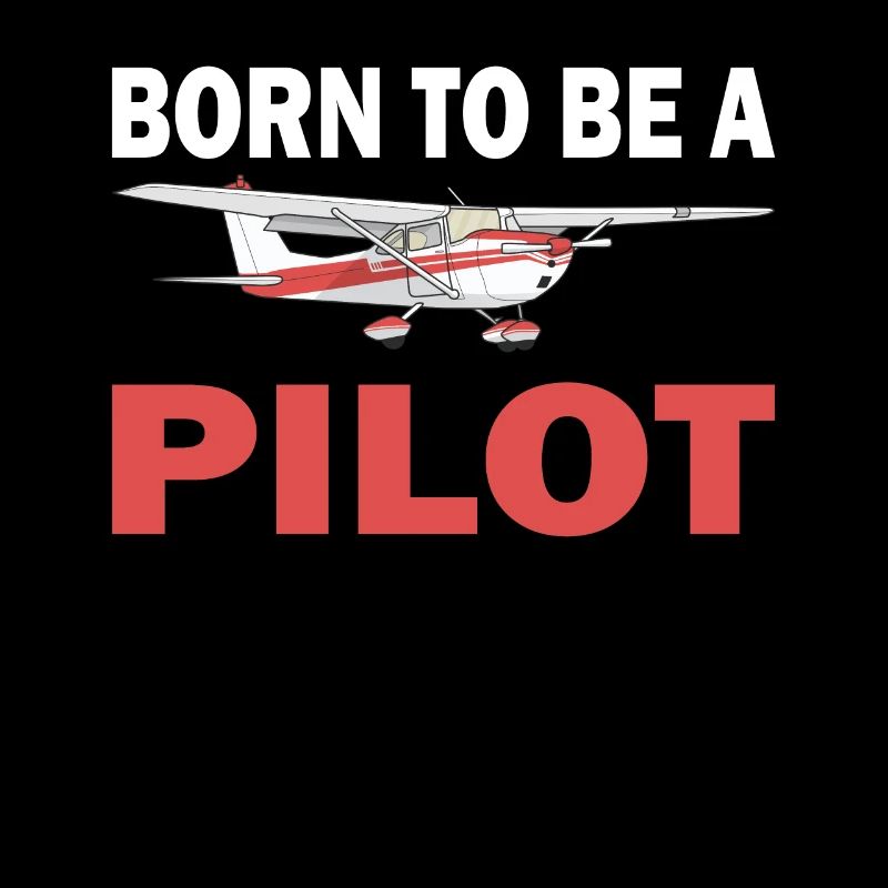 Born To Be A Pilot Flugzeug Luftfahrt Flieger