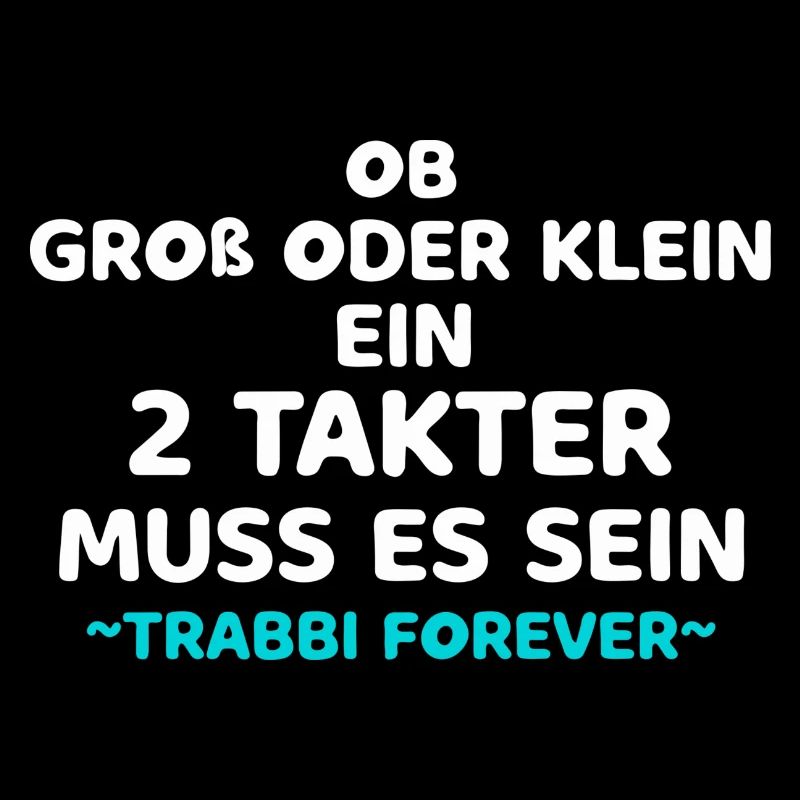 Groß oder Klein 2 Takter Muss Es Sein Trabi Spruch