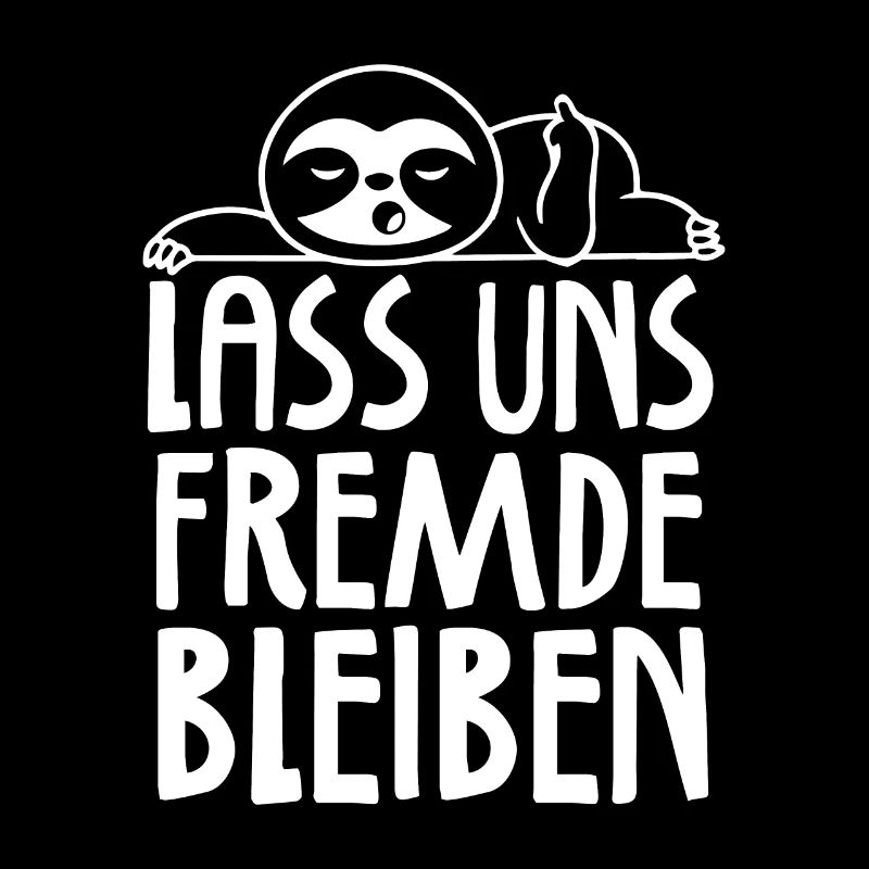 Lass uns Fremde bleiben