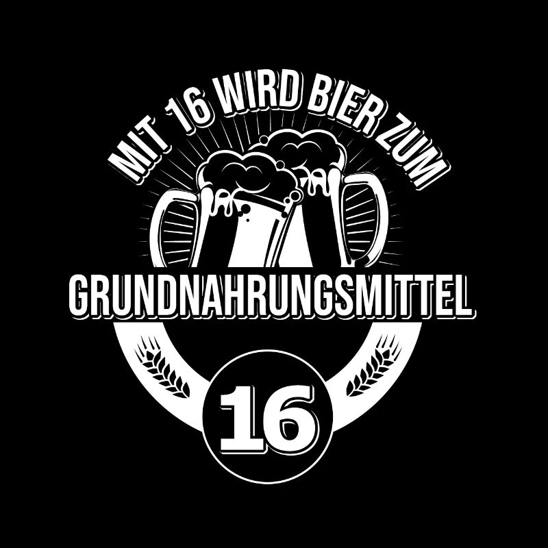 Der 16. Geburtstag ist der beste Geburtstag, Bier!