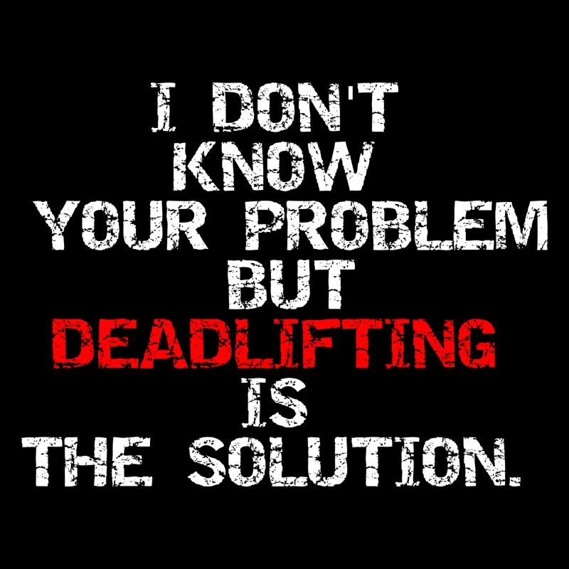Deadlifting is the solution