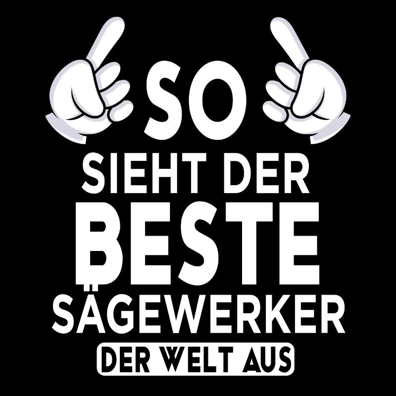 Sägewerker Spruch