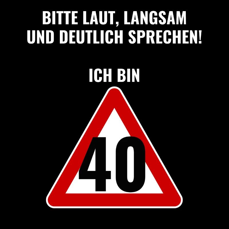 Ich bin 40 - Bitte laut und deutlich