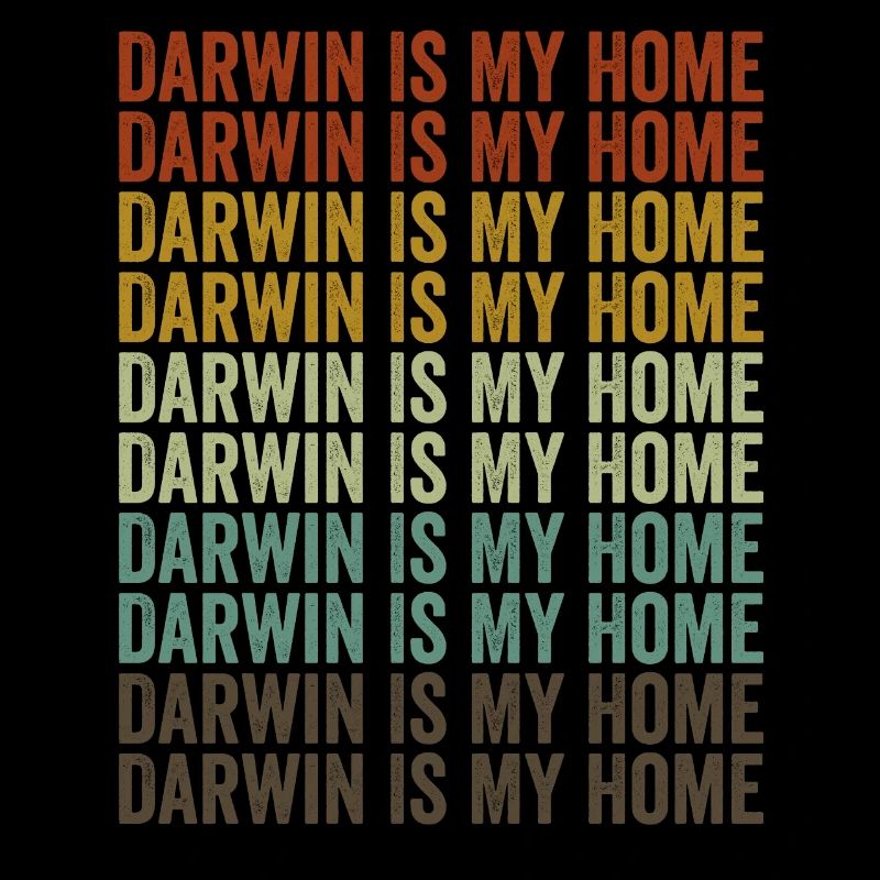 Darwin is my home Charles Darwin Evolution A