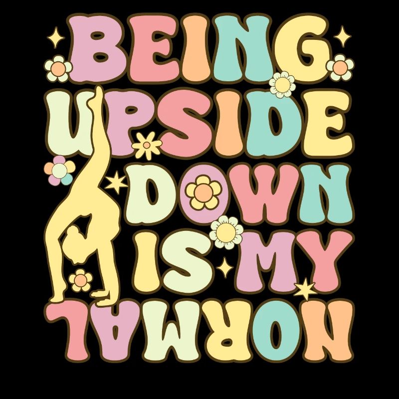 Groovy Gymnast Gymnastik Akrobat Upside Down Is My