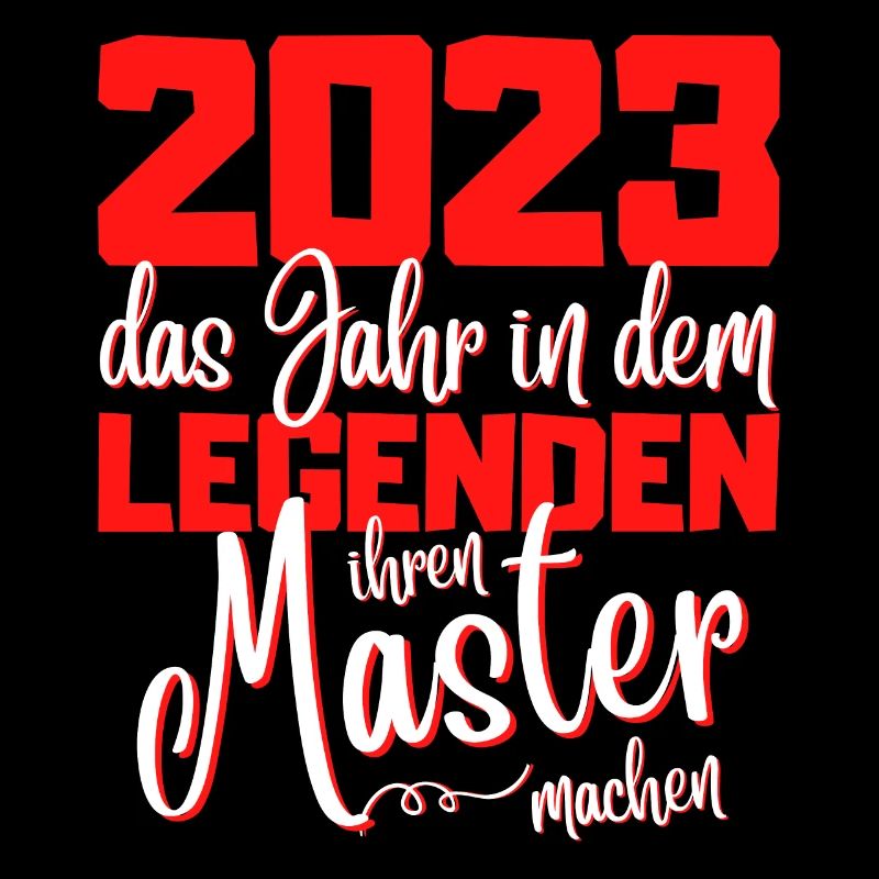 Master 2023 Abschluss Studium Spruch Legende