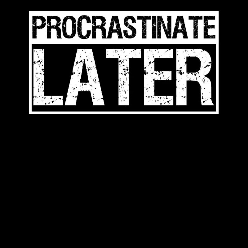 Procrastinating Lazy Procrastinators