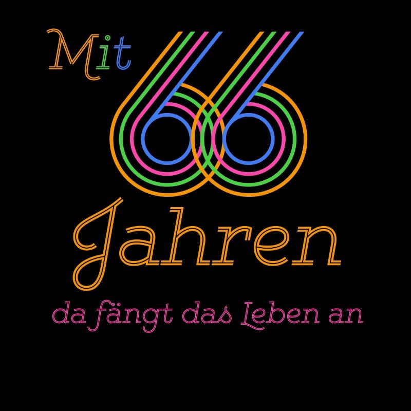 Mit 66 Jahren da fängt das Leben an. Geschenk 66.