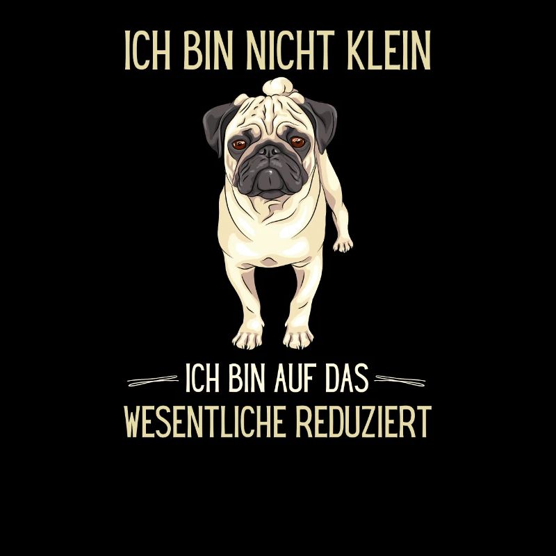Mops-Sprüche - ich bin nicht klein
